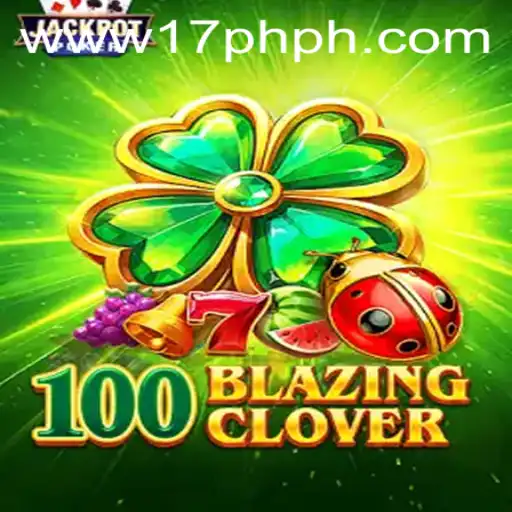 Unveiling 100BlazingClover: A Captivating New Experience in the Gaming World